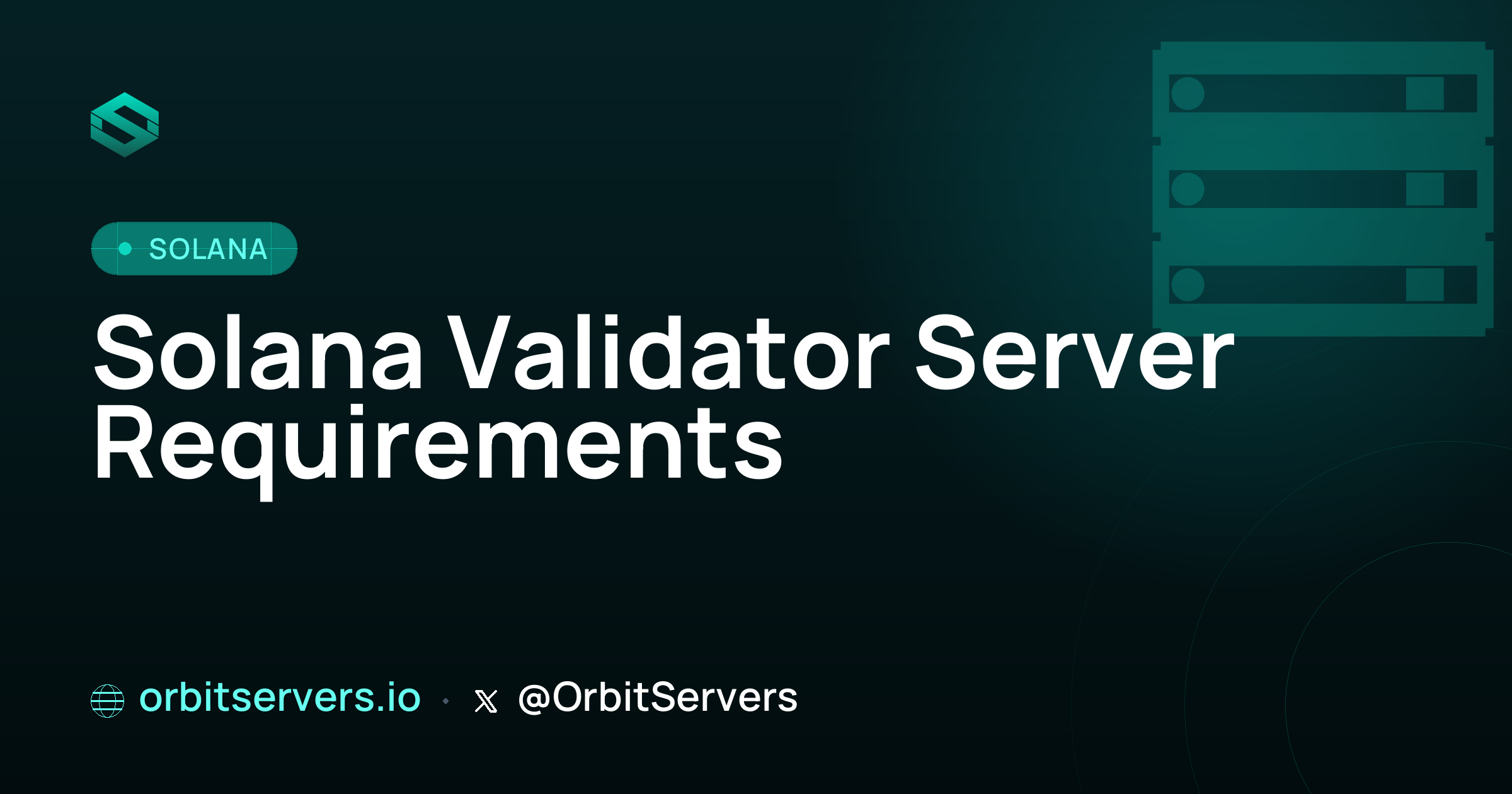 Solana Validator Server Requirements: Hardware, Bandwidth & Location